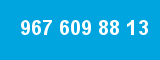 967 609 88 13 967 609 88 13